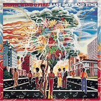 Earth, Wind & Fire, Last Days and Time