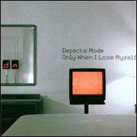 Depeche Mode, Only When I Lose Myself