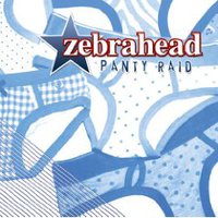 Zebrahead, Panty Raid