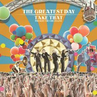 Take That, The Greatest Day: Take That Present The Circus Live
