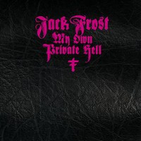 Jack Frost, My Own Private Hell