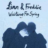Linn & Freddie, Waiting For Spring