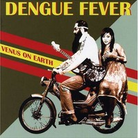 Dengue Fever, Venus on Earth