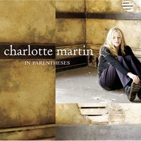 Charlotte Martin, In Parentheses