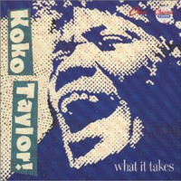 Koko Taylor, What It Takes: The Chess Years