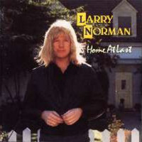 Larry Norman, Home at Last