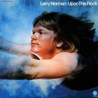Larry Norman, Upon This Rock