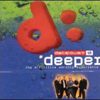 Delirious?, Deeper: The D:Finitive Worship Experience