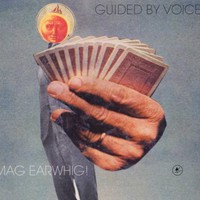 Guided by Voices, Mag Earwhig!