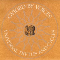 Guided by Voices, Universal Truths and Cycles