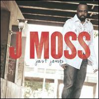 J. Moss, Just James