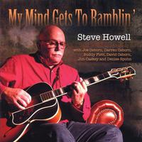 Steve Howell, My Mind Get's to Ramblin'