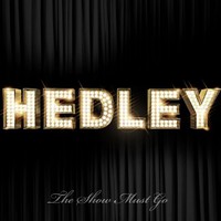 Hedley, The Show Must Go