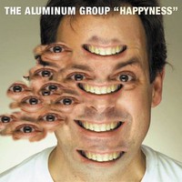 The Aluminum Group, Happyness