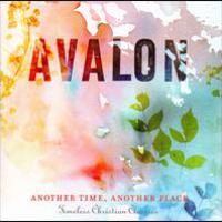 Avalon, Another Time, Another Place: Timeless Christian Classics