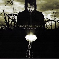 Ghost Brigade, Guided by Fire