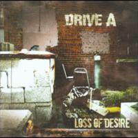 Drive A, Loss of Desire