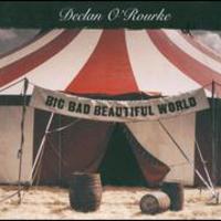 Declan O'Rourke, Big Bad Beautiful World