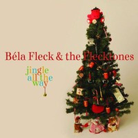 Bela Fleck and The Flecktones, Jingle All the Way
