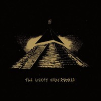 The Hickey Underworld, The Hickey Underworld