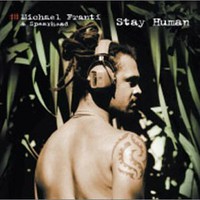 Michael Franti & Spearhead, Stay Human