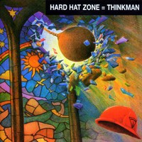 Thinkman, Hard Hat Zone