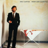 Eric Clapton, Money and Cigarettes