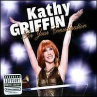 Kathy Griffin, For Your Consideration