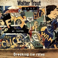 Walter Trout Band, Breaking the Rules