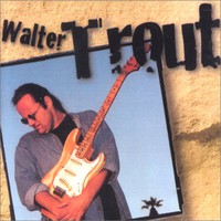 Walter Trout, Walter Trout