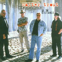 Walter Trout & The Free Radicals, Go the Distance