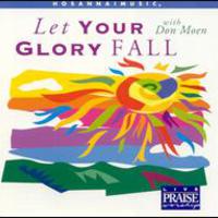 Don Moen, Let Your Glory Fall