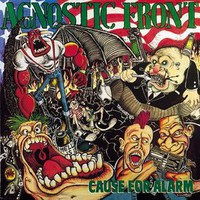 Agnostic Front, Cause for Alarm