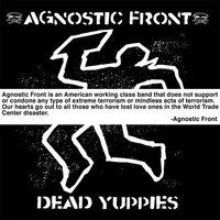 Agnostic Front, Dead Yuppies