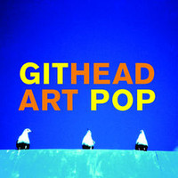Githead, Art Pop