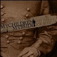 MYCHILDREN MYBRIDE, Having The Heart For War