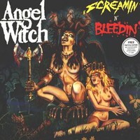Angel Witch, Screamin' n' Bleedin'
