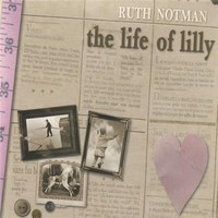 Ruth Notman, The Life of Lilly