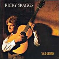 Ricky Skaggs, Solid Ground