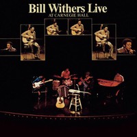 Bill Withers, Live at Carnegie Hall