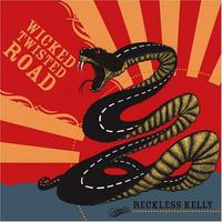 Reckless Kelly, Wicked Twisted Road