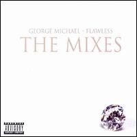 George Michael, Flawless (The Mixes)