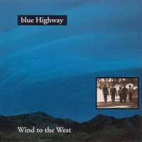 Blue Highway, Wind to the West