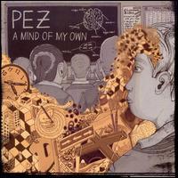 Pez, A Mind of My Own