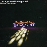 The Sunshine Underground, Raise the Alarm
