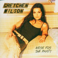 Gretchen Wilson, Here for the Party