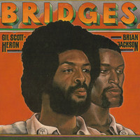 Gil Scott-Heron & Brian Jackson, Bridges