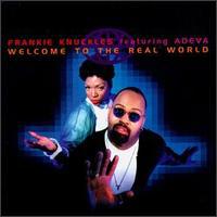 Frankie Knuckles, Welcome To The Real World (Feat. Adeva)
