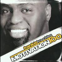 Frankie Knuckles, Motivation Too