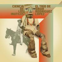 El Trio De Omar Rodriguez Lopez, Ciencia de los inutiles